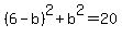 %286-b%29%5E2%2Bb%5E2=20