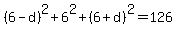 %286-d%29%5E2%2B6%5E2%2B%286%2Bd%29%5E2=126