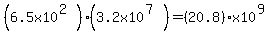 %286.5x10%5E%282%29%29%283.2x10%5E%287%29%29=%2820.8%29x10%5E%289%29