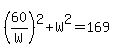 %2860%2FW%29%5E2+%2B+W%5E2+=+169