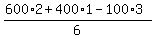 %28600%2A2+%2B+400%2A1-100%2A3%29%2F6