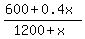%28600%2B0.4x%29%2F%281200%2Bx%29