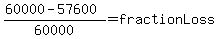 %2860000-57600%29%2F60000=fractionLoss