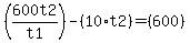 %28600t2%2Ft1%29-%2810%2At2%29=%28600%29