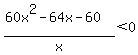 %2860x%5E2-64+x-60%29%2Fx%3C0