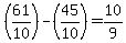 %2861%2F10%29-%2845%2F10%29=10%2F9