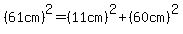 %2861cm%29%5E2=%2811cm%29%5E2%2B%2860cm%29%5E2