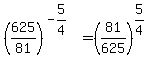 %28625%2F81%29%5E%28-5%2F4%29=%2881%2F625%29%5E%285%2F4%29