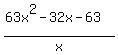 %2863x%5E2-32x-63%29%2Fx