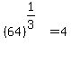 %2864%29%5E%281%2F3%29%5E%22%22=4