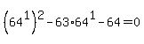 %2864%5E1%29%5E2-63%2A64%5E1-64=0