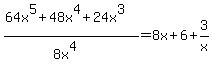%2864x%5E5%2B48x%5E4%2B24x%5E3%29%2F%288x%5E4%29+=+8x%2B6%2B3%2Fx