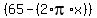 %2865-%282%2Api%2Ax%29%29