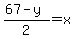 \"%2867-y%29%2F2=x\"