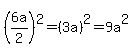%286a%2F2%29%5E2=%283a%29%5E2=9a%5E2
