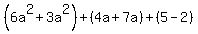 %286a%5E2%2B3a%5E2%29%2B%284a%2B7a%29%2B%285-2%29