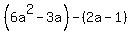 %286a%5E2-3a%29-%282a-1%29