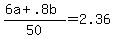 %286a+%2B+.8b%29%2F50+=+2.36