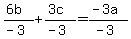 %286b%29%2F%28-3%29+%2B+%283c%29%2F%28-3%29+=+%28-3a%29%2F%28-3%29+