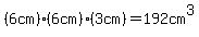 %286cm%29%2A%286cm%29%283cm%29=192cm%5E3