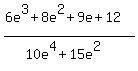 %286e%5E3%2B8e%5E2%2B9e%2B12%29%2F%2810e%5E4%2B15e%5E2%29