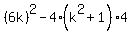 %286k%29%5E2+-+4%2A%28k%5E2%2B1%29%2A4