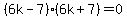\"%286k-7%29%286k%2B7%29=0\"