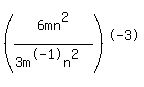 %286mn%5E2%2F%283m%5E-1n%5E2%29%29%5E-3