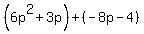 %286p%5E2%2B3p%29%2B%28-8p-4%29