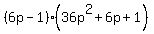 %286p-1%29%2836p%5E2%2B6p%2B1%29