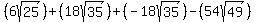 %286sqrt%2825%29%29%2B%2818sqrt%2835%29%29%2B%28-18sqrt%2835%29%29-%2854sqrt%2849%29%29