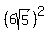 %286sqrt%285%29%29%5E2