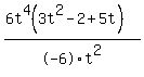 %286t%5E4%283t%5E2-2%2B5t%29%29%2F-6t%5E2