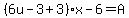 %286u-3%2B3%29x-6=A