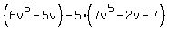 %286v%5E5-5v%29-5%2A%287v%5E5-2v-7%29