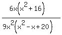 %286x%28x%5E2%2B16%29%29%2F%289x%5E2%28x%5E2-x%2B20%29%29
