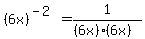%286x%29%5E%28-2%29+=+1%2F%28%286x%29%286x%29%29