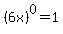 %286x%29%5E0=1