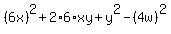 %286x%29%5E2%2B2%2A6%2Axy%2By%5E2-%284w%29%5E2