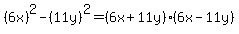 %286x%29%5E2-%2811y%29%5E2=%286x%2B11y%29%286x-11y%29