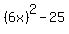 %286x%29%5E2-25