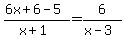 %286x%2B6-5%29%2F%28x%2B1%29++=++6%2F%28x-3%29