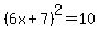 %286x%2B7%29%5E2=10