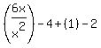 %286x%2Fx%5E2%29-4%2B%281%29-2