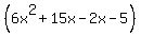 %286x%5E2%2B15x-2x-5%29
