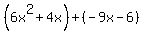 %286x%5E2%2B4x%29%2B%28-9x-6%29