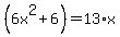 %286x%5E2%2B6%29=+13%2Ax