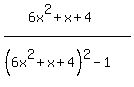 %286x%5E2%2Bx%2B4%29%2F%28%286x%5E2%2Bx%2B4%29%5E2-1%29