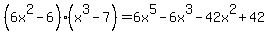 %286x%5E2-6%29%28x%5E3-7%29=6x%5E5-6x%5E3-42x%5E2%2B42