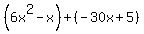 %286x%5E2-x%29%2B%28-30x%2B5%29